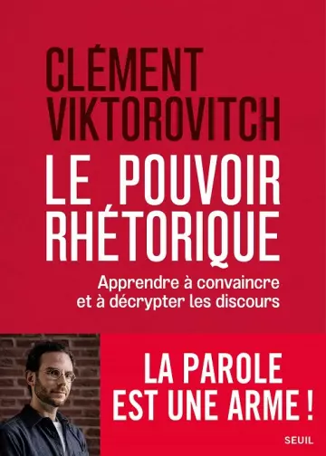 Le pouvoir rhétorique - Clément Viktorovitch