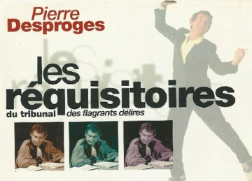 PIERRE DESPROGES LES REQUISITOIRES DU TRIBUNAL DES FLAGRANTS DELIRES (intégrale) ~ 1983 & 2001