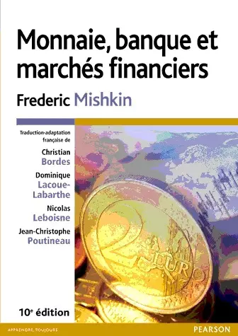 MONNAIE, BANQUE ET MARCHÉS FINANCIERS - FREDERIC MISHKIN