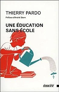 UNE EDUCATION SANS-ECOLE- THIERRY PARDO
