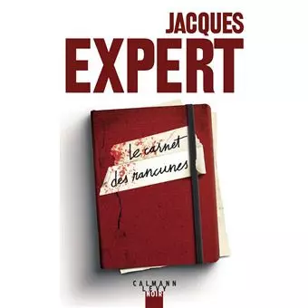Le carnet des rancunes - Jacques Expert