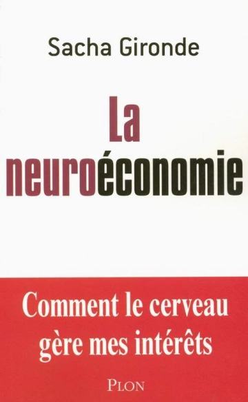 La neuroéconomie Sacha Gironde