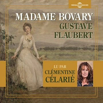Madame Bovary lu par Clémentine Célarié Gustave Flaubert
