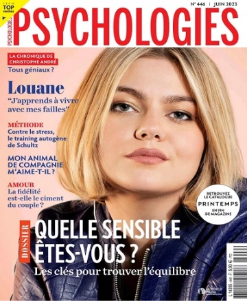 Psychologies Magazine N°446 – Juin 2023