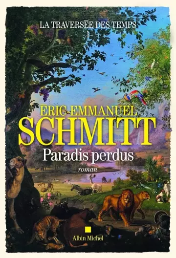 La traversée des temps Tome 1  Paradis perdu  Eric-Emmanuel Schmitt