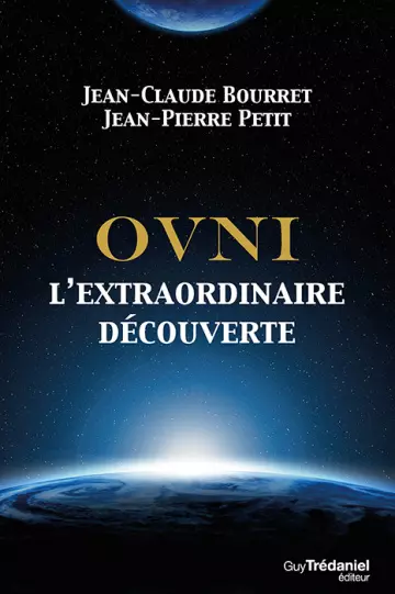 OVNI : L'EXTRAORDINAIRE DÉCOUVERTE - JEAN-PIERRE PETIT, JEAN-CLAUDE BOURRET