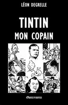 Léon Degrelle - Tintin mon copain
