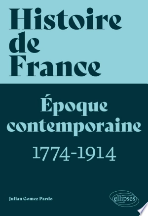 Histoire de France Époque contemporaine 1774-1914
