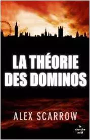 Alex Scarrow - La Théorie des dominos
