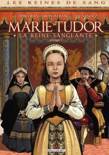 Les reines de sang - Marie Tudor La reine sanglante - Volume 1