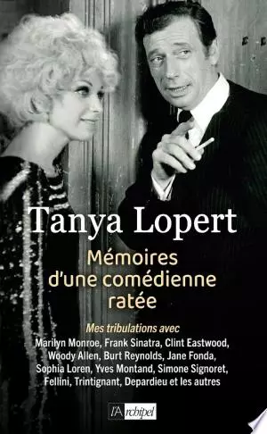 Mémoires d'une comédienne ratée Tanya Lopert