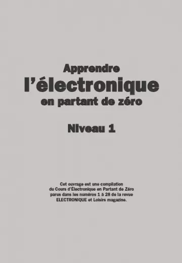 Apprendre l'Electronique en Partant de Zéro - Niveau 1 à 3
