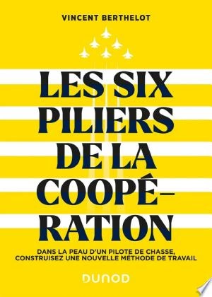LES SIX PILIERS DE LA COOPÉRATION - VINCENT BERTHELOT [