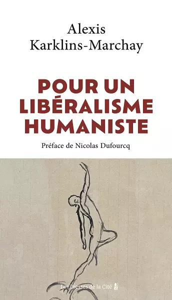 Pour un libéralisme humaniste - Karklins-Marchay