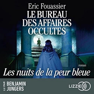 ERIC FOUASSIER - LES NUITS DE LA PEUR BLEUE - LE BUREAU DES AFFAIRES OCCULTES 3