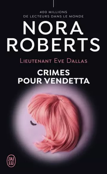 Lieutenant Eve Dallas (tome 49)  Crimes pour Vendetta  Nora Roberts