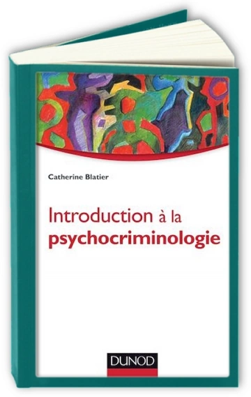 Introduction à la psychocriminologie  Catherine Blatier