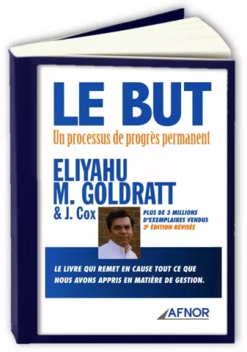 Le But Un processus de progrès permanent  Eliyahu M. Goldratt