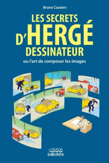 Les secrets d'Hergé dessinateur  Renaud Nattiez & Bruno Cassiers