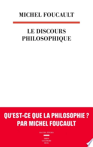 LE DISCOURS PHILOSOPHIQUE - MICHEL FOUCAULT