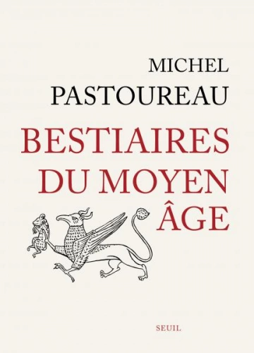 Michel Pastoureau, Bestiaires du Moyen Âge