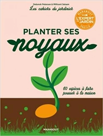 Les Cahiers du Jardinier Planter ses noyaux