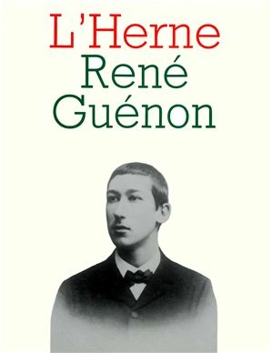 Les Cahiers de L'Herne René Guénon