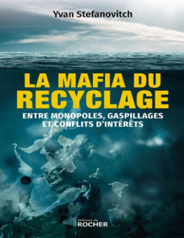 La mafia du recyclage  entre monopoles, gaspillages et conflits d'intérêts