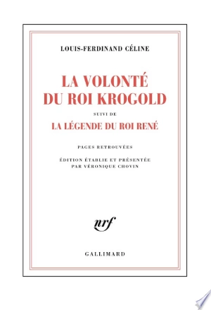 La Volonté du Roi Krogold Louis-Ferdinand Céline