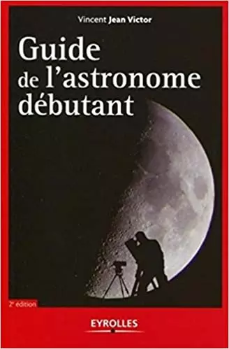 Guide de l'astronome débutant 2009