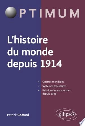 L'HISTOIRE DU MONDE DEPUIS 1914 - PATRICK GODFARD