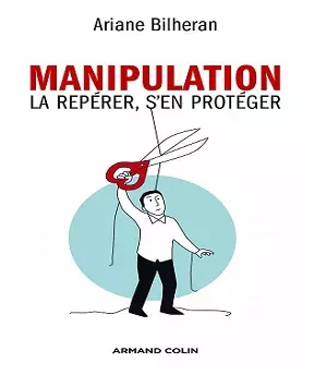Manipulation – La repérer-s’en protéger