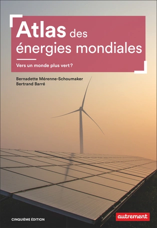 Atlas des énergies mondiales (5e édition 2021)
