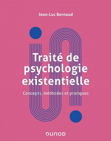 TRAITÉ DE PSYCHOLOGIE EXISTENTIELLE • JEAN-LUC BERNAUD