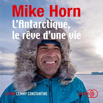 MIKE HORN - L'ANTARCTIQUE, LE RÊVE D'UNE VIE