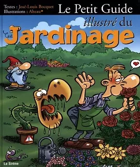 Le Petit Guide Illustré Du Jardinage- José-Louis Bocquet