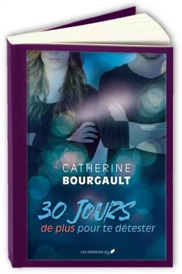 30 jours de plus pour te détester  Catherine Bourgault