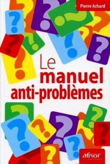 LE MANUEL ANTI-PROBLÈMES - DR PIERRE ACHARD