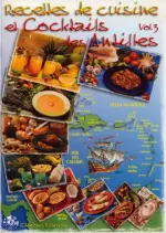 Recettes de cuisine et cocktails des Antilles : Vol 3