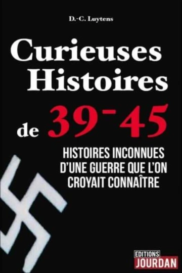 CURIEUSES HISTOIRES DE 39-45-DANIEL - CHARLES LUYTENS