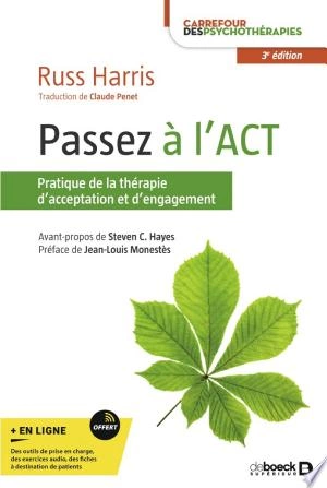 Passez à l'ACT : Pratique de la thérapie d'acceptation et d'engagement