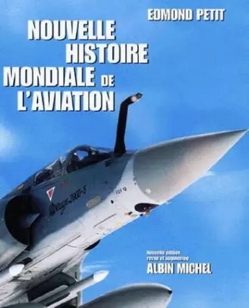 NOUVELLE HISTOIRE MONDIALE DE L'AVIATION PAR EDMOND PETIT