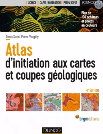Atlas d'initiation aux cartes et coupes géologiques - 4e édition