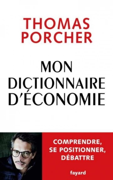 Mon dictionnaire d'économie  Thomas Porcher