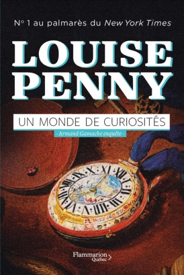 Armand Gamache T18 : Un monde de curiosités  Louise Penny