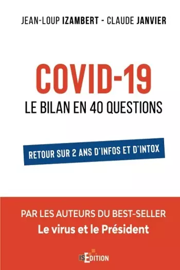 COVID-19 : LE BILAN EN 40 QUESTIONS AUTEUR - JEAN-LOUP IZAMBERT, CLAUDE JANVIER