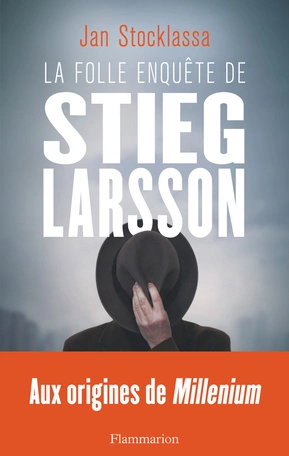 Jan Stocklassa - La Folle Enquête de Stieg Larsson