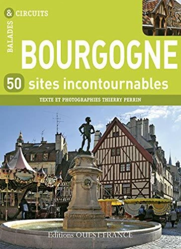 Bourgogne - 50 sites incontournables