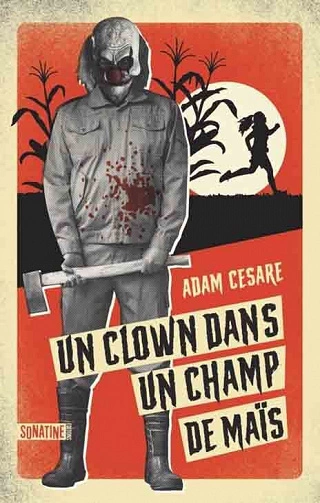 Un clown dans un champ de maïs - Adam Cesare