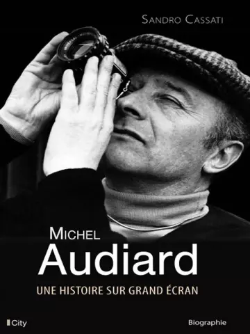 MICHEL AUDIARD, UNE HISTOIRE SUR GRAND ÉCRAN - CASSATI SANDRO